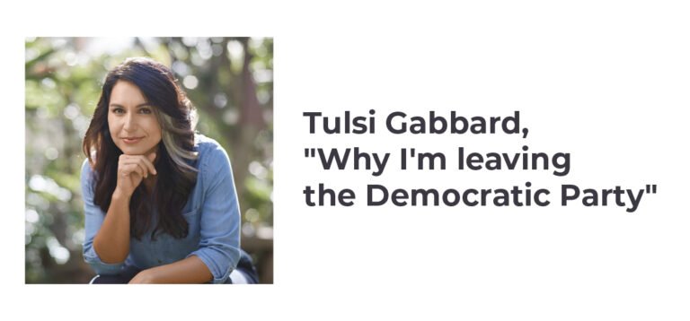Tulsi Gabbard: “Why I’m Leaving The Democratic Party”